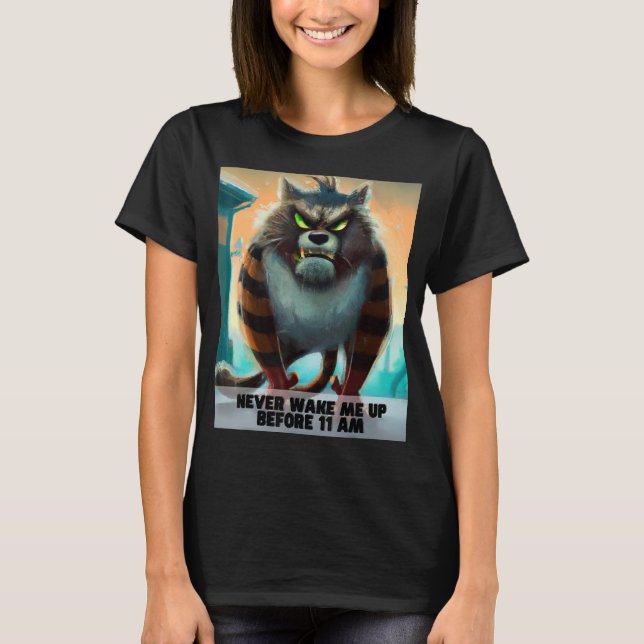 Never wake me up grumpy smilodon T-Shirt (Front)