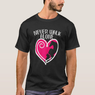 Never Walk Alone Dog Horse  Dog Owner Rider T-Shirt