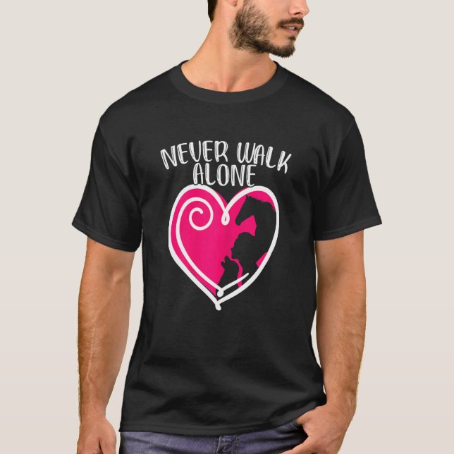 Never Walk Alone Dog Horse  Dog Owner Rider T-Shirt (Front)