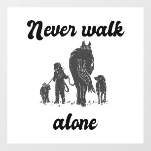Never Walk Alone – Rustic Animal Lover  Window Cling