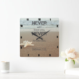 NEVER will I leave you Hebrews 13:5  Square Wall Clock