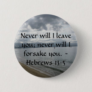 Never will I leave you; never will I forsake you. 6 Cm Round Badge