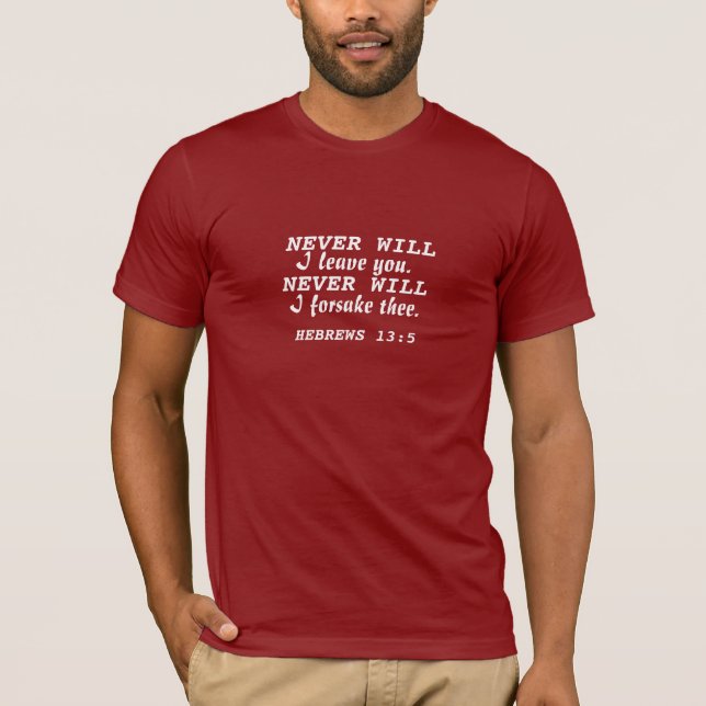 "NEVER WILL I LEAVE YOU" TEE SHIRT (Front)