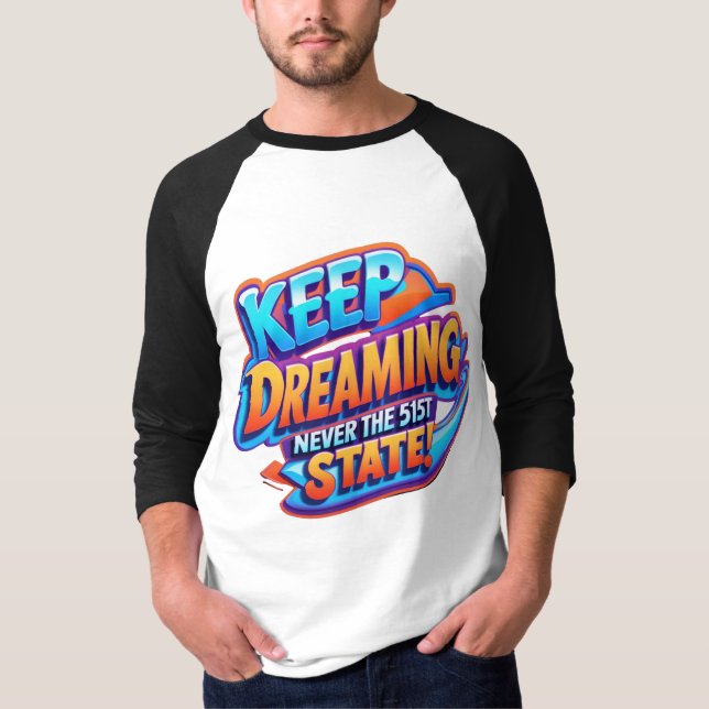 NEVER WILL WE BE THE 51ST STATE! T-Shirt (Front)