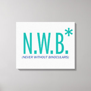 Never Without Binoculars Canvas Print
