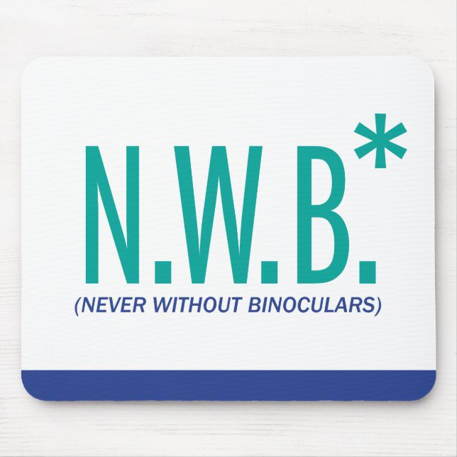 Never Without Binoculars Mouse Mat (Front)