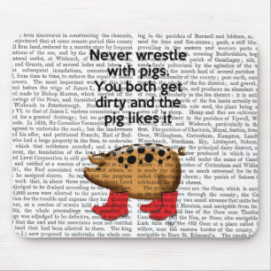 Never Wrestle with Pigs Mouse Mat