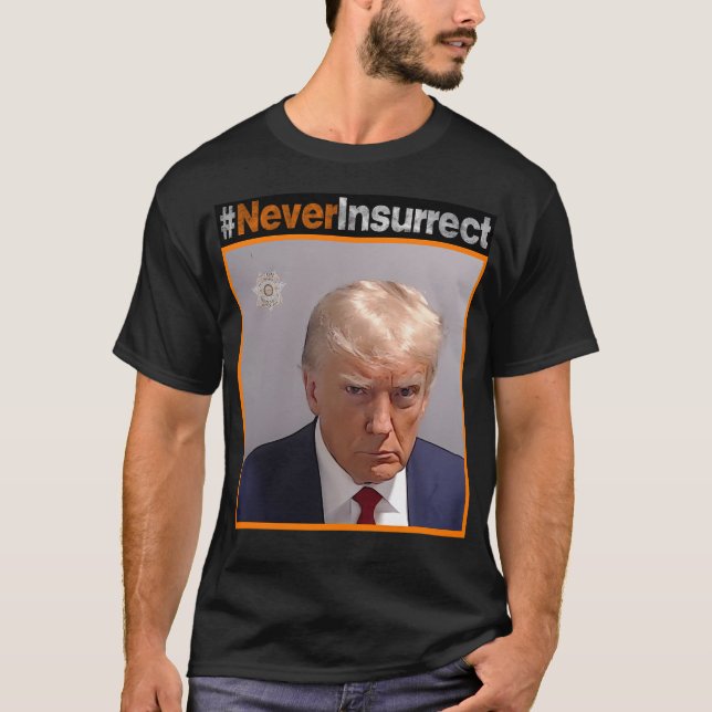 Neverinsurrect (Hi-Res) T-Shirt (Front)