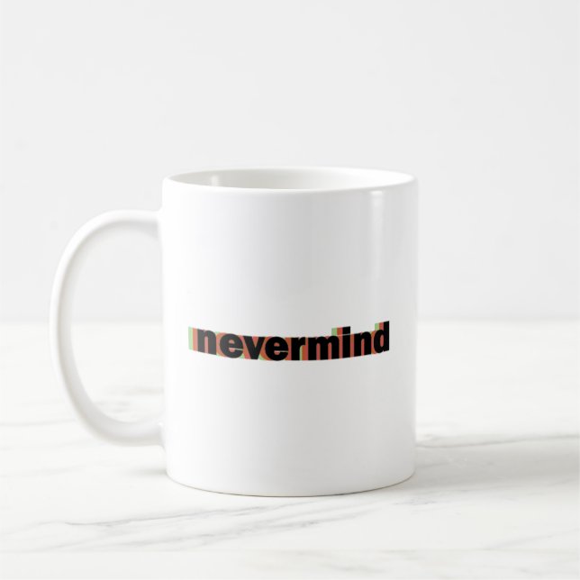 nevermind mug (Left)