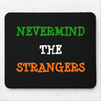 NEVERMIND, THE, STRANGERS MOUSE MAT