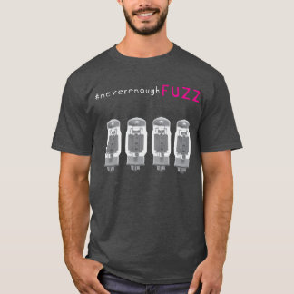 #nevernoughfuzz KT88 T-Shirt