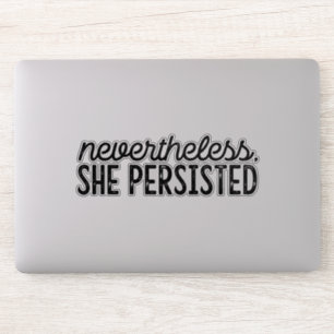 "Nevertheless, She Persisted"