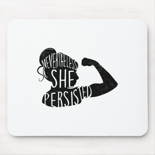 Nevertheless She Persisted 1  Mouse Mat (Front)