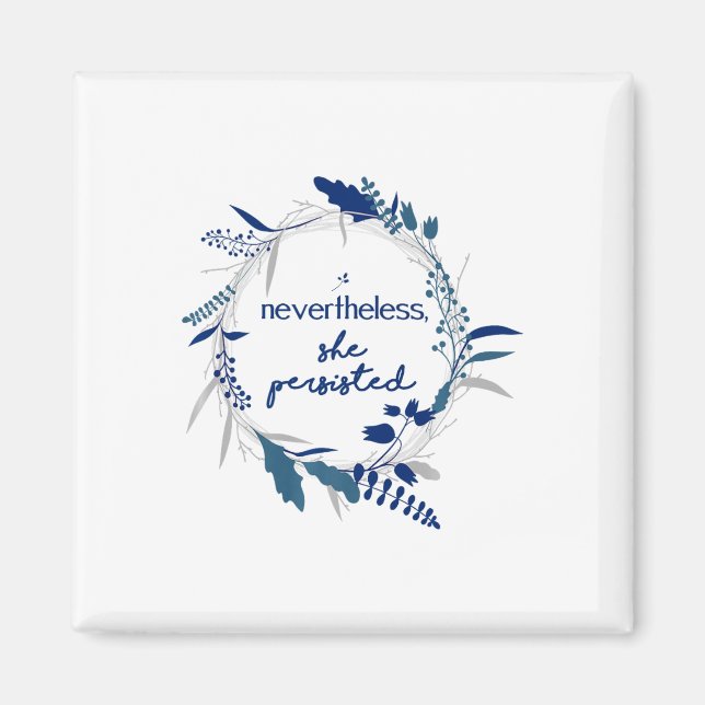 Nevertheless She Persisted 2  Magnet (Front)