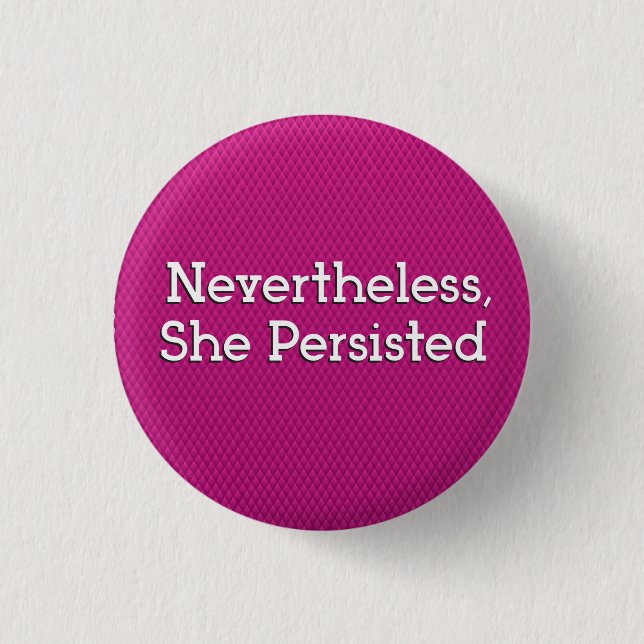 Nevertheless, She Persisted 3 Cm Round Badge (Front)