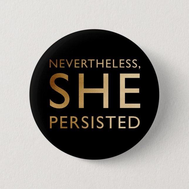 Nevertheless, She Persisted 6 Cm Round Badge (Front)
