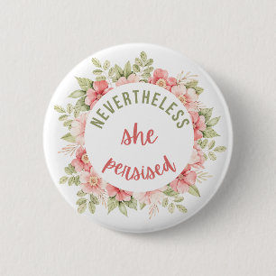 Nevertheless She Persisted 6 Cm Round Badge