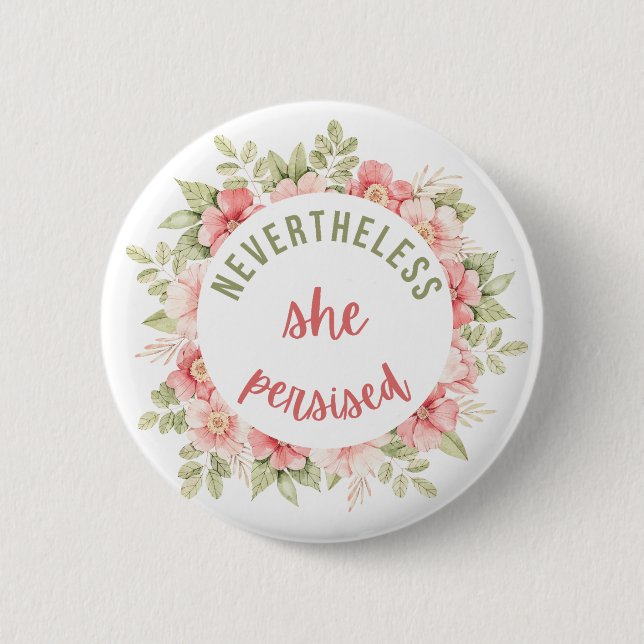 Nevertheless She Persisted 6 Cm Round Badge (Front)