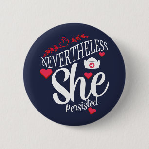Nevertheless She Persisted 6 Cm Round Badge