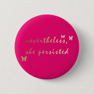 Nevertheless, She Persisted 6 Cm Round Badge