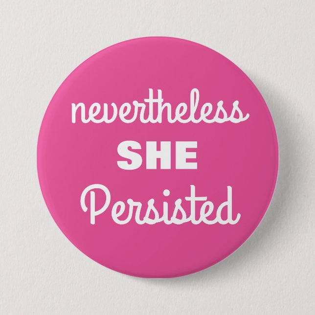 Nevertheless She Persisted 7.5 Cm Round Badge (Front)