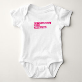 Nevertheless, She Persisted Baby Bodysuit