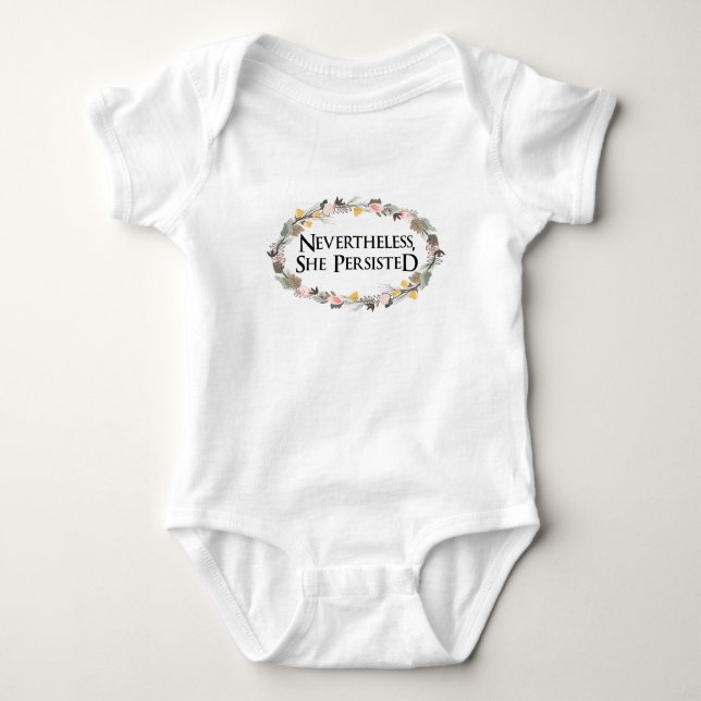 nevertheless she persisted baby bodysuit (Front)