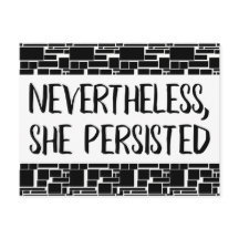 Nevertheless, She Persisted: Black & White Pattern