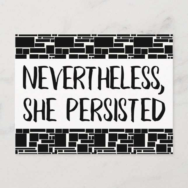 Nevertheless, She Persisted: Black & White Pattern Postcard (Front)