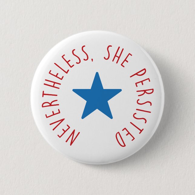 Nevertheless, She Persisted. | Blue Star 6 Cm Round Badge (Front)