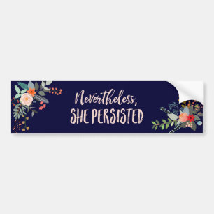 Nevertheless, She Persisted Bumper Sticker