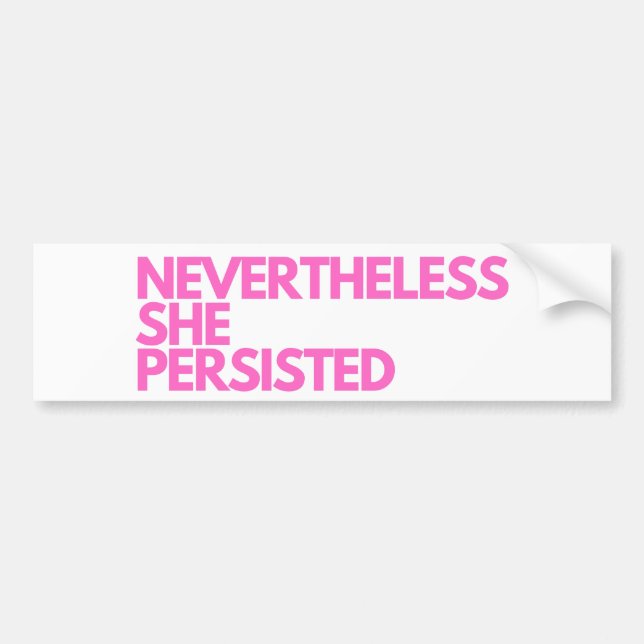 Nevertheless She Persisted Bumper Sticker (Front)