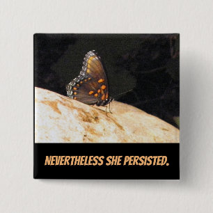 Nevertheless She Persisted Button