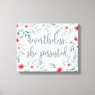 Nevertheless She Persisted Canvas Print