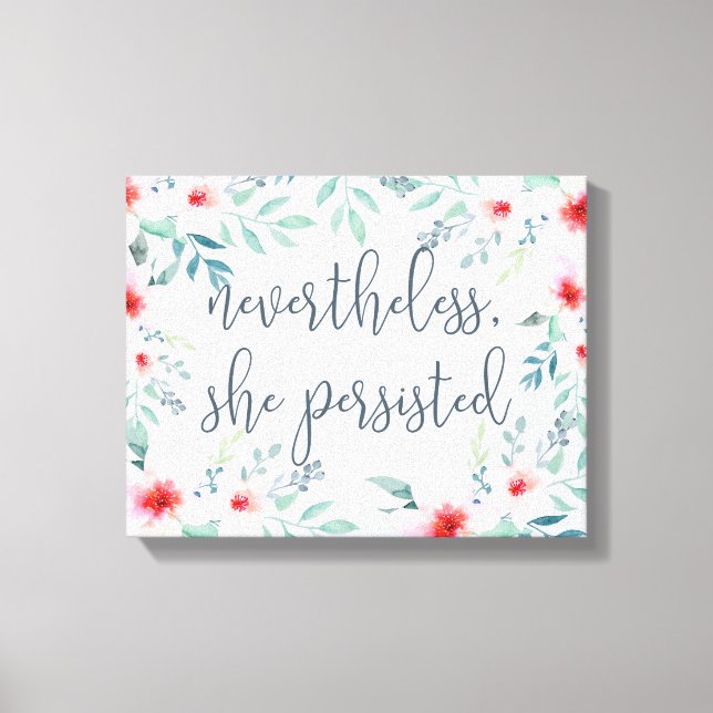 Nevertheless She Persisted Canvas Print (Front)