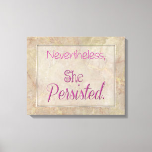 Nevertheless She Persisted Canvas Print