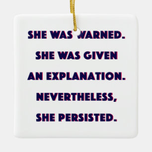 Nevertheless, She Persisted. Ceramic Ornament