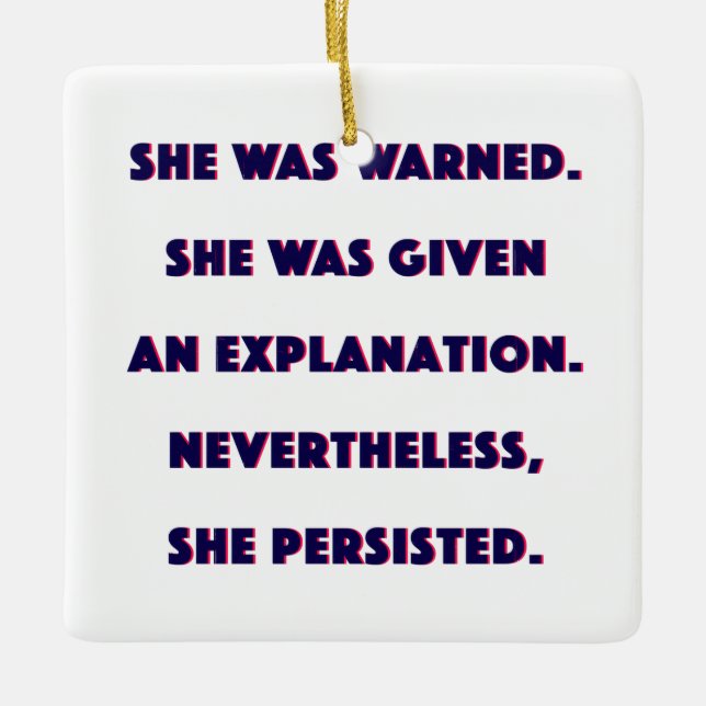 Nevertheless, She Persisted. Ceramic Ornament (Front)