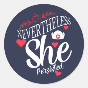 Nevertheless She Persisted Classic Round Sticker