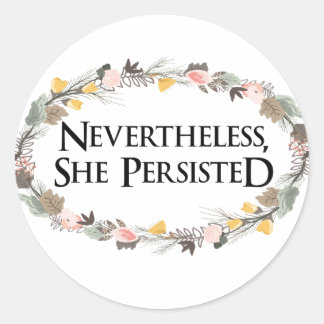 nevertheless she persisted classic round sticker