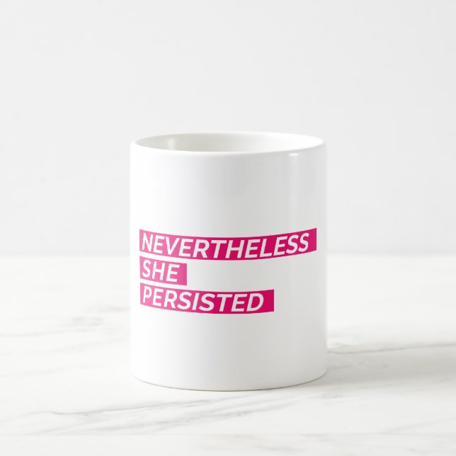 Nevertheless, She Persisted Coffee Mug (Center)