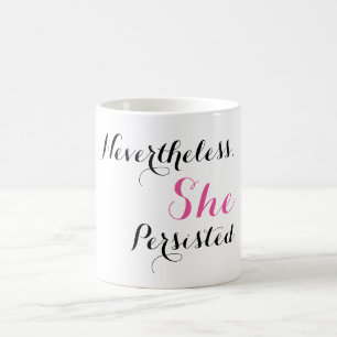 Nevertheless, She Persisted Coffee Mug