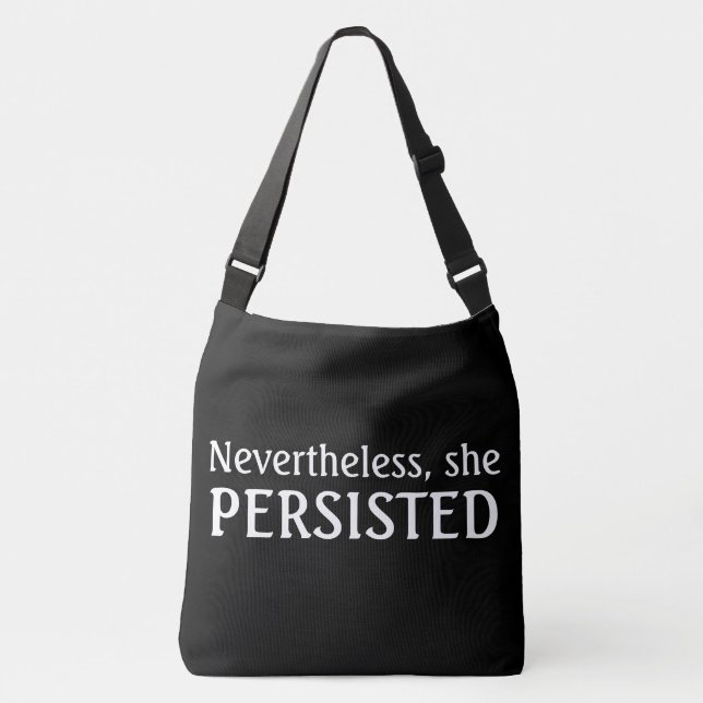 Nevertheless, she persisted crossbody bag (Front)