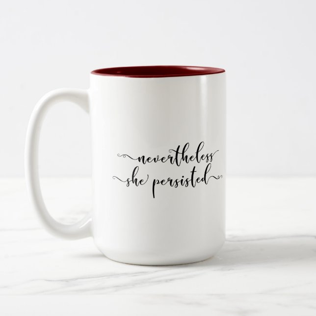 "Nevertheless, She Persisted" Elegant Script Two-Tone Coffee Mug (Left)
