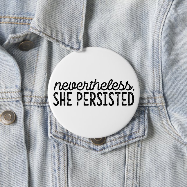 Nevertheless, She Persisted - Feminist 10 Cm Round Badge (In Situ)