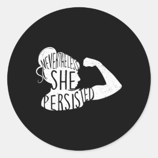 Nevertheless She Persisted Feminist Classic Round Sticker