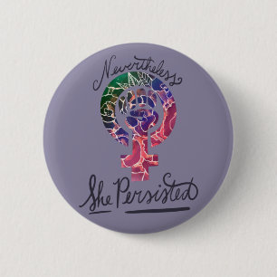 Nevertheless she persisted Feminist Symbol Art 6 Cm Round Badge