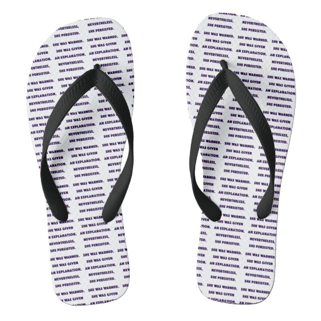 Nevertheless, She Persisted. Flip Flops (Footbed)