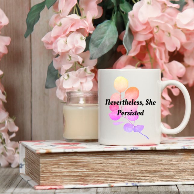 Nevertheless, She Persisted | floral quote  Coffee Mug (Creator Uploaded)
