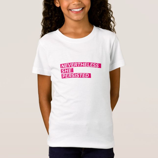 Nevertheless, She Persisted Girls T-Shirt (Front)